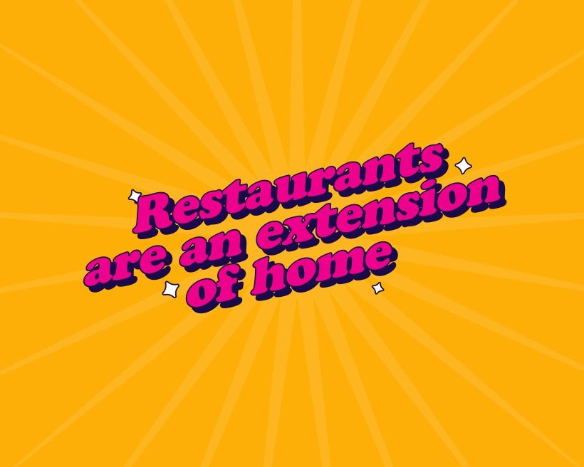 A photo with an orange background and text in pink font that reads restaurants are an extension of home