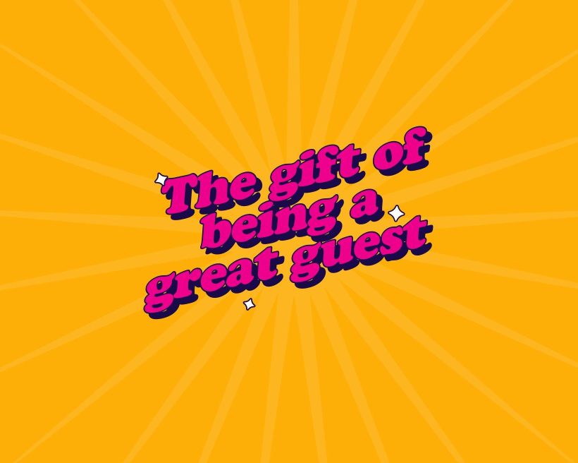 An orange background with the words the gift of being a great guest